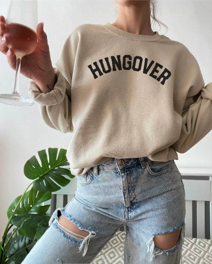 Hungover Sweatshirt, Funny Sweatshirt, Fall Clothing